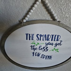 THE SMARTER YOU GET THE LESS YOU SPEAK MEASURES